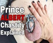 Permanent Chastity Cage Explained Steel Device Prince Albert PA Piercing Taking off Demo Putting On Rigid Femdom FLR from prince natural