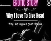 (EROTIC AUDIO STORY) Why I love to give Head from putri sexindi audio story bolti kahani sexyian xxx hindi sex mp4