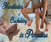 HUMILIATION AND CUCKOLDING IN PARADISE from feet comparison