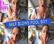 MILF Blows the Pool Boy from poppy boy