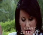 A Tribute To Celine Noiret from celine umali