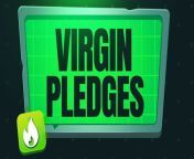 Virgin Pledges for Pussy Denied Rejects from brains are for boys