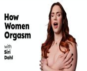 UP CLOSE - How Women Orgasm With The Amazing Siri Dahl! SOLO FEMALE MASTURBATION! FULL SCENE from hot girl amazing female orgasm through panties closeup big boobs big ass
