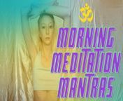 Morning Meditation Mantras from nara gosha mantramn girl salwar sut sex