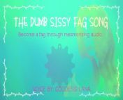 The dumb dumb sissy fag song become a fag through audio from ambika nudeambika songs