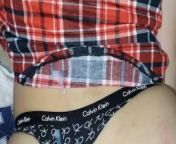 Daddy fucked me and cover my Calvin Klein thong with cum from jagga