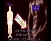 Jerk Yourself off while Micheal becomes addicted to BBC from only clip